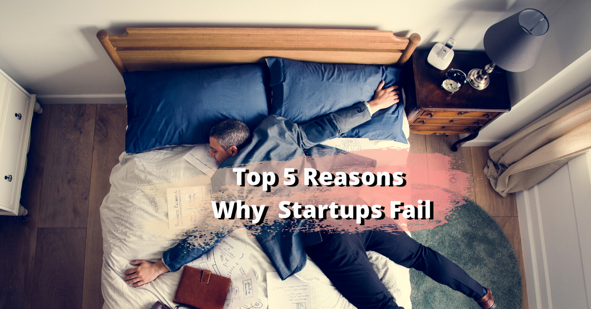 top 5 reasons why startups fail